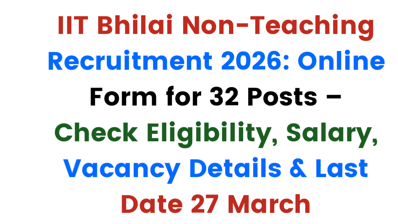 IIT Bhilai Non-Teaching Recruitment 2026